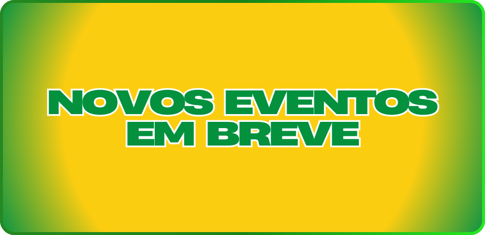 Novos eventos em breve